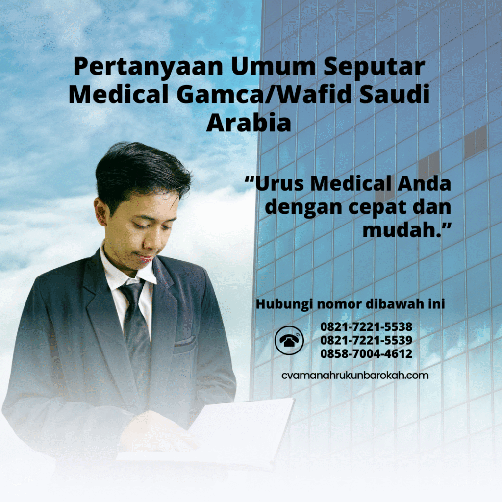 Pertanyaan Umum Seputar Medical GamcaWafid Saudi Arabia