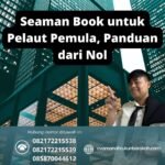 Seaman Book untuk Pelaut Pemula, Panduan dari Nol