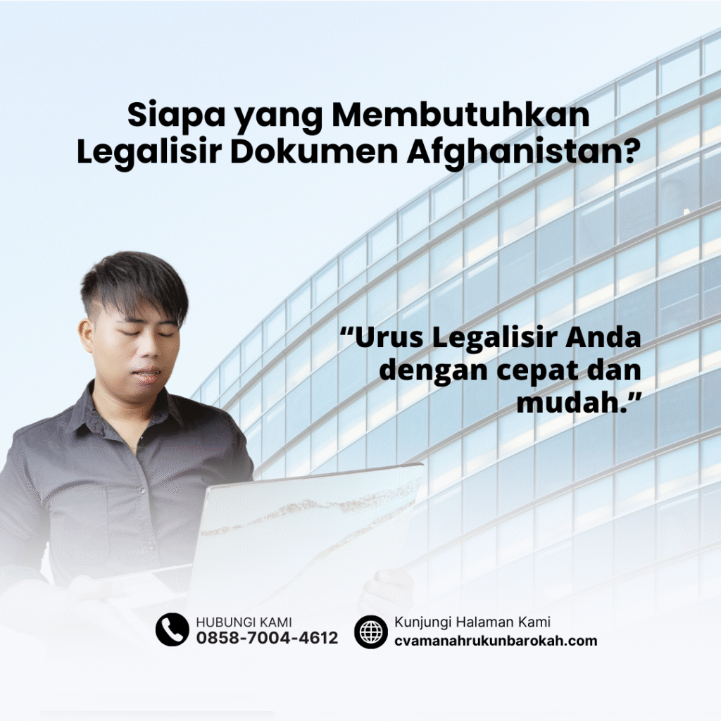 Siapa yang Membutuhkan Legalisir Dokumen Afghanistan