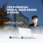 Tips Persiapan Medical Saudi Arabia di Rumah
