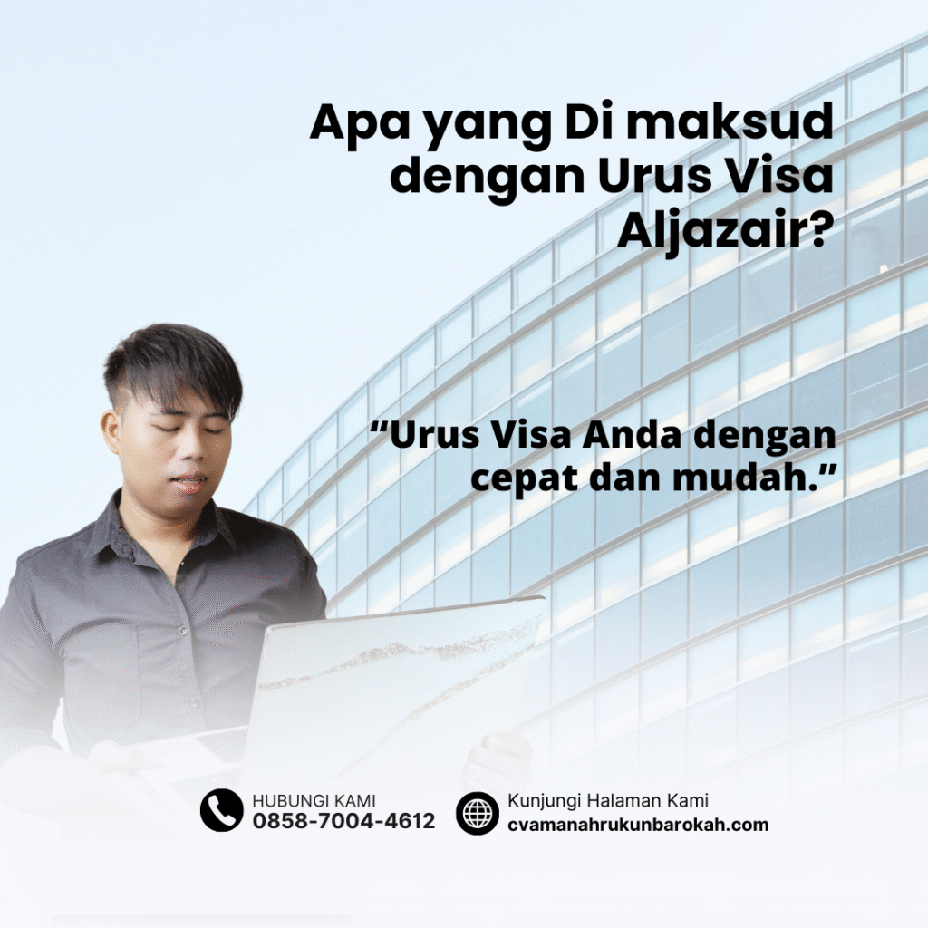 Apa yang Di maksud dengan Urus Visa Aljazair