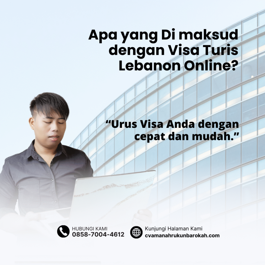 Apa yang Di maksud dengan Visa Turis Lebanon Online