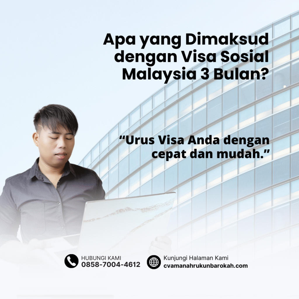 Apa yang Dimaksud dengan Visa Sosial Malaysia 3 Bulan