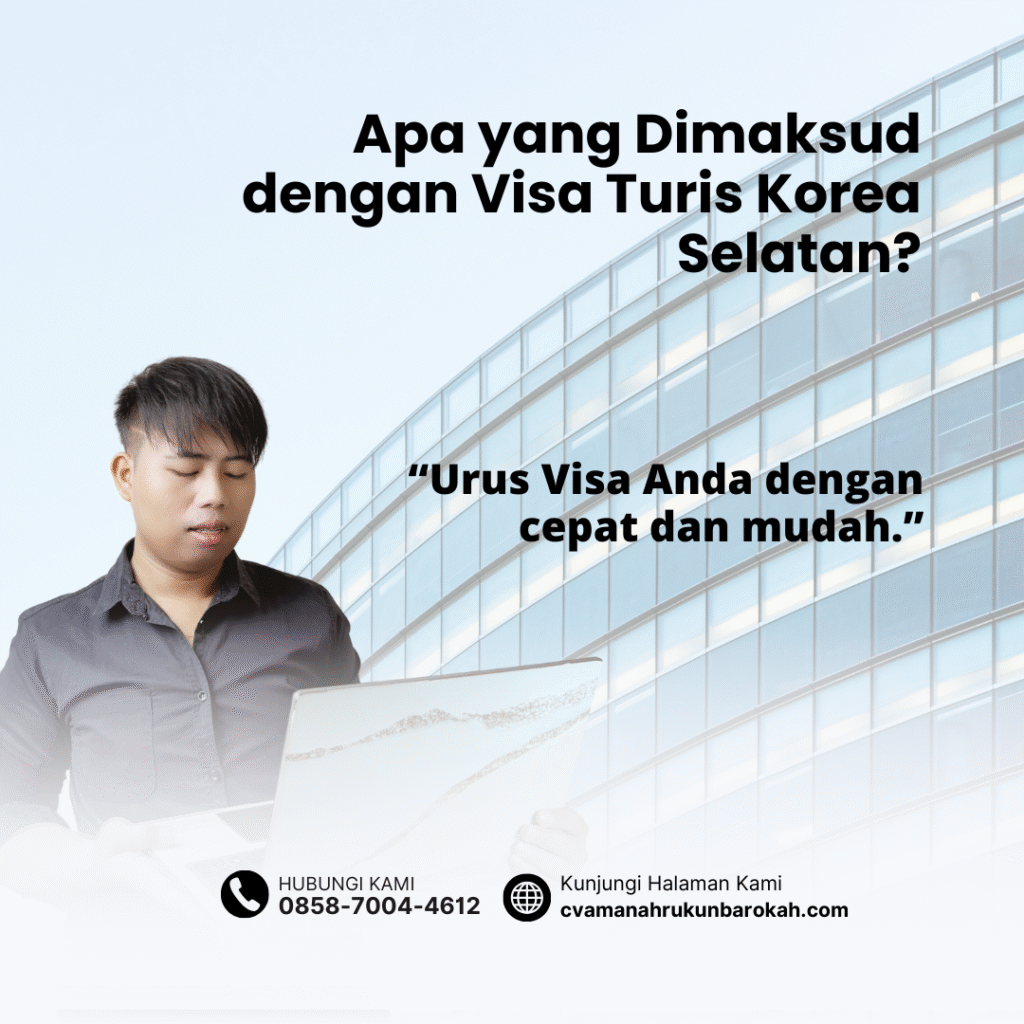 Apa yang Dimaksud dengan Visa Turis Korea Selatan