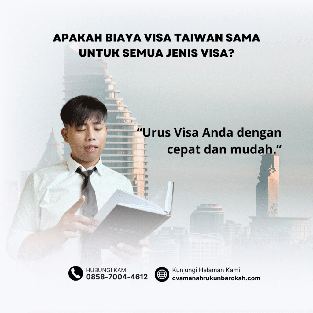 Apakah Biaya Visa Taiwan Sama untuk Semua Jenis Visa Apakah Biaya Visa Taiwan Sama untuk Semua Jenis Visa