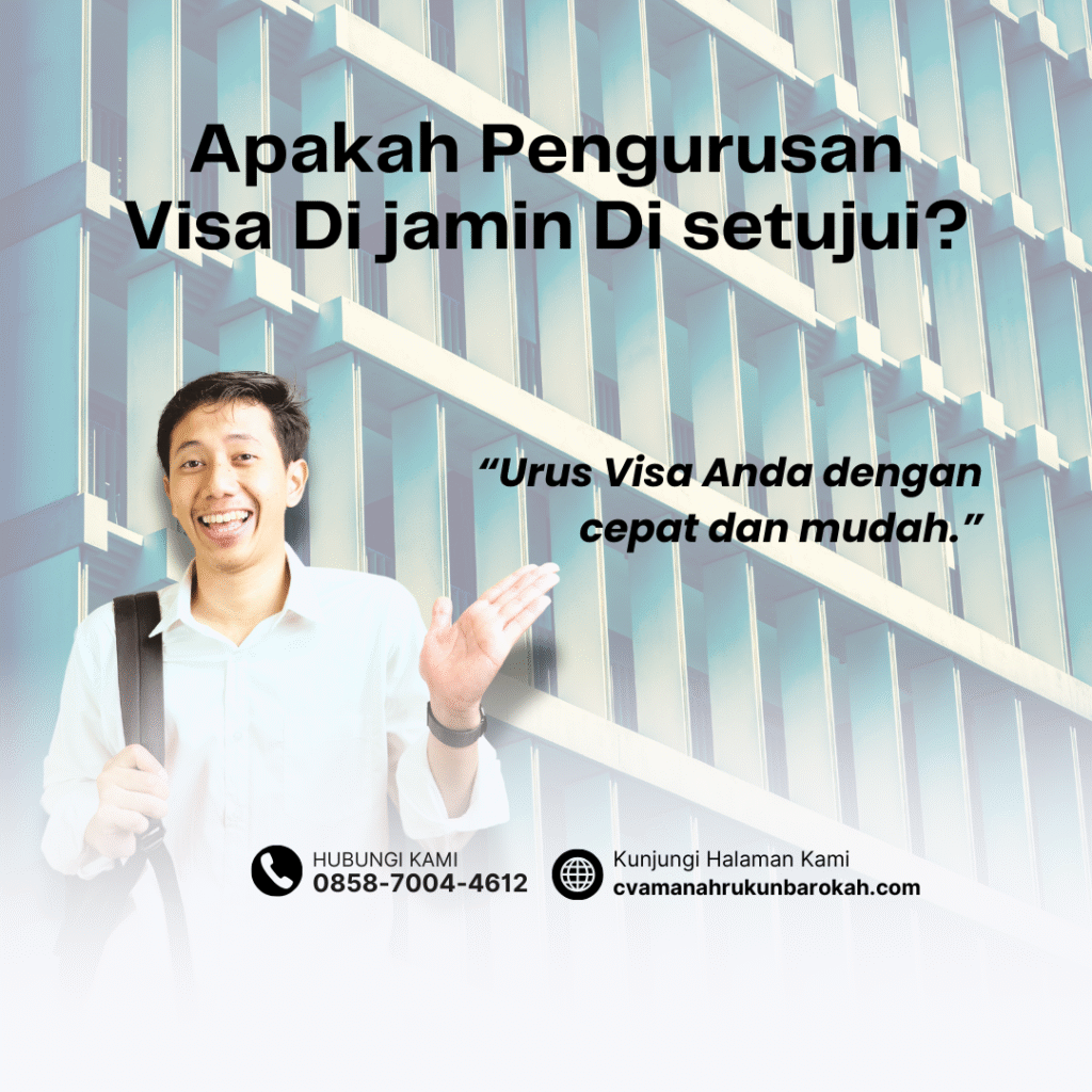 Apakah Pengurusan Visa Di jamin Di setujui