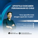 Apostille Dokumen Perusahaan ke Chile