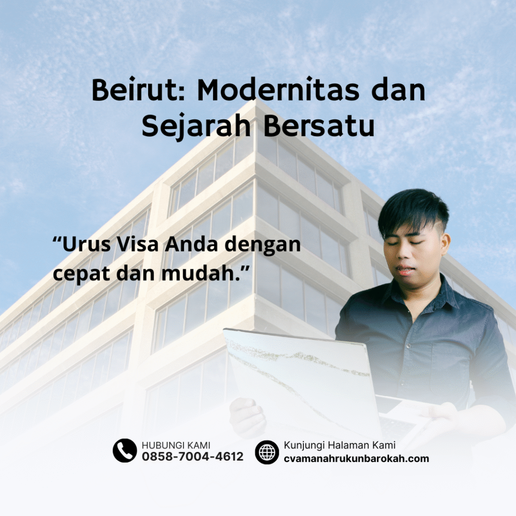 Beirut Modernitas dan Sejarah Bersatu Beirut Modernitas dan Sejarah Bersatu