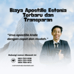 Biaya Apostille Estonia Terbaru dan Transparan