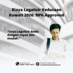 Biaya Legalisir Kedutaan Kuwait 2026 99% Approved