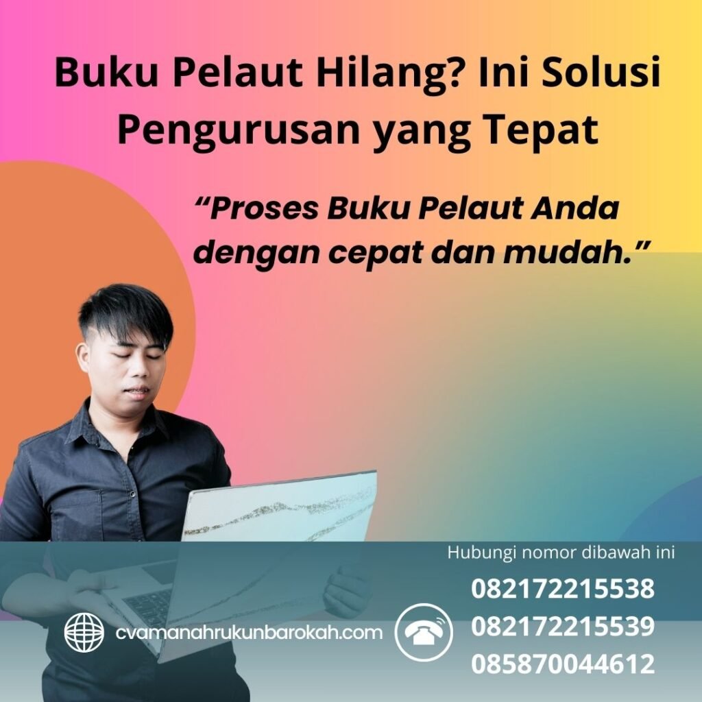Buku Pelaut Hilang Ini Solusi Pengurusan yang Tepat (1) Buku Pelaut Hilang Ini Solusi Pengurusan yang Tepat (1)
