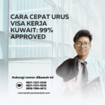 Cara Cepat Urus Visa Kerja Kuwait 99% Approved