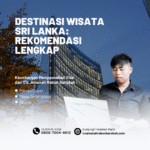 Destinasi Wisata Sri Lanka Rekomendasi Lengkap