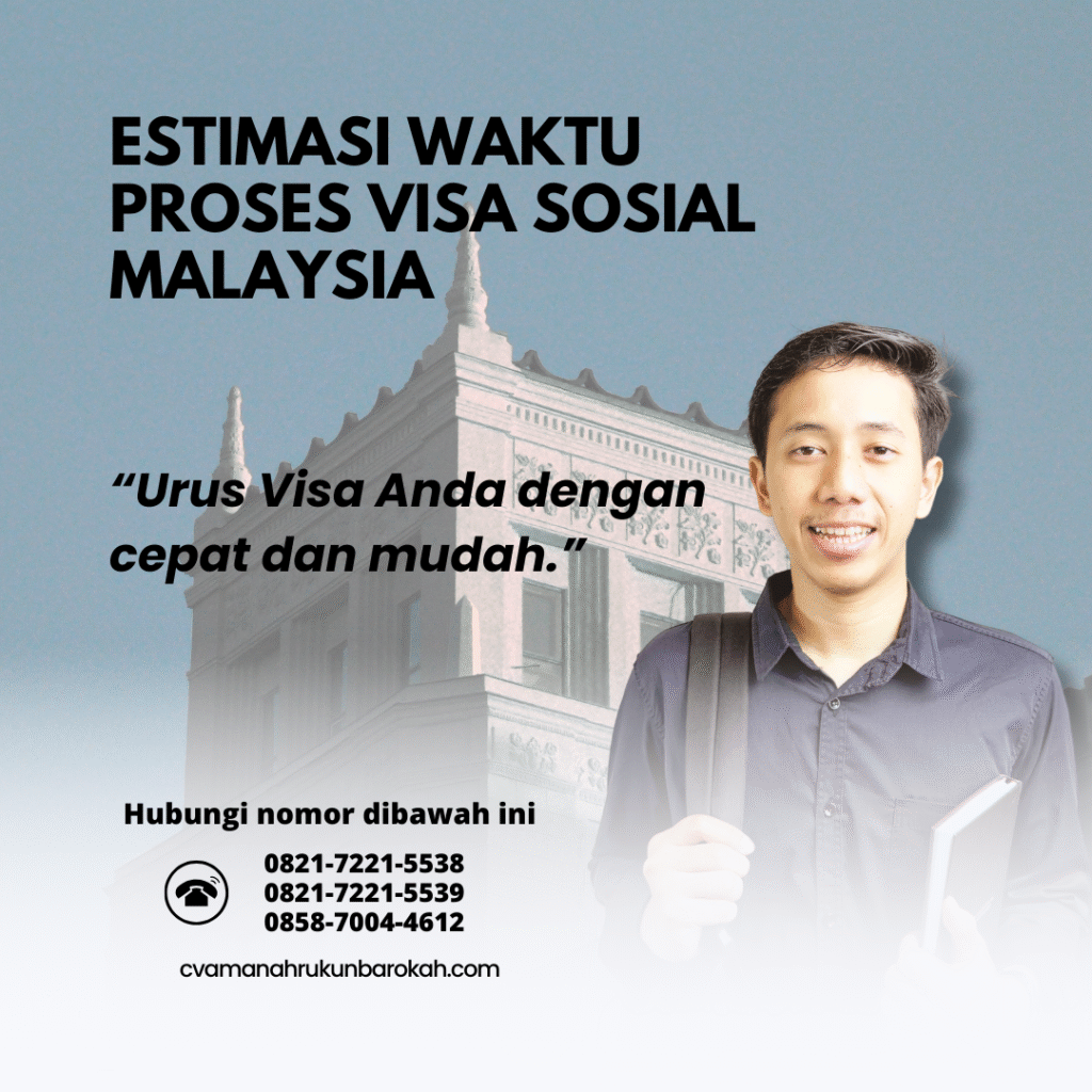 Estimasi Waktu Proses Visa Sosial Malaysia