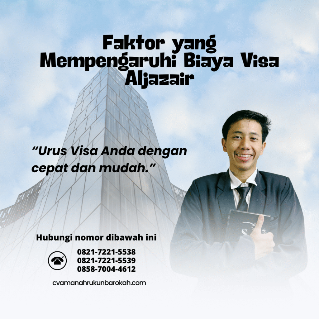 Faktor yang Mempengaruhi Biaya Visa Aljazair
