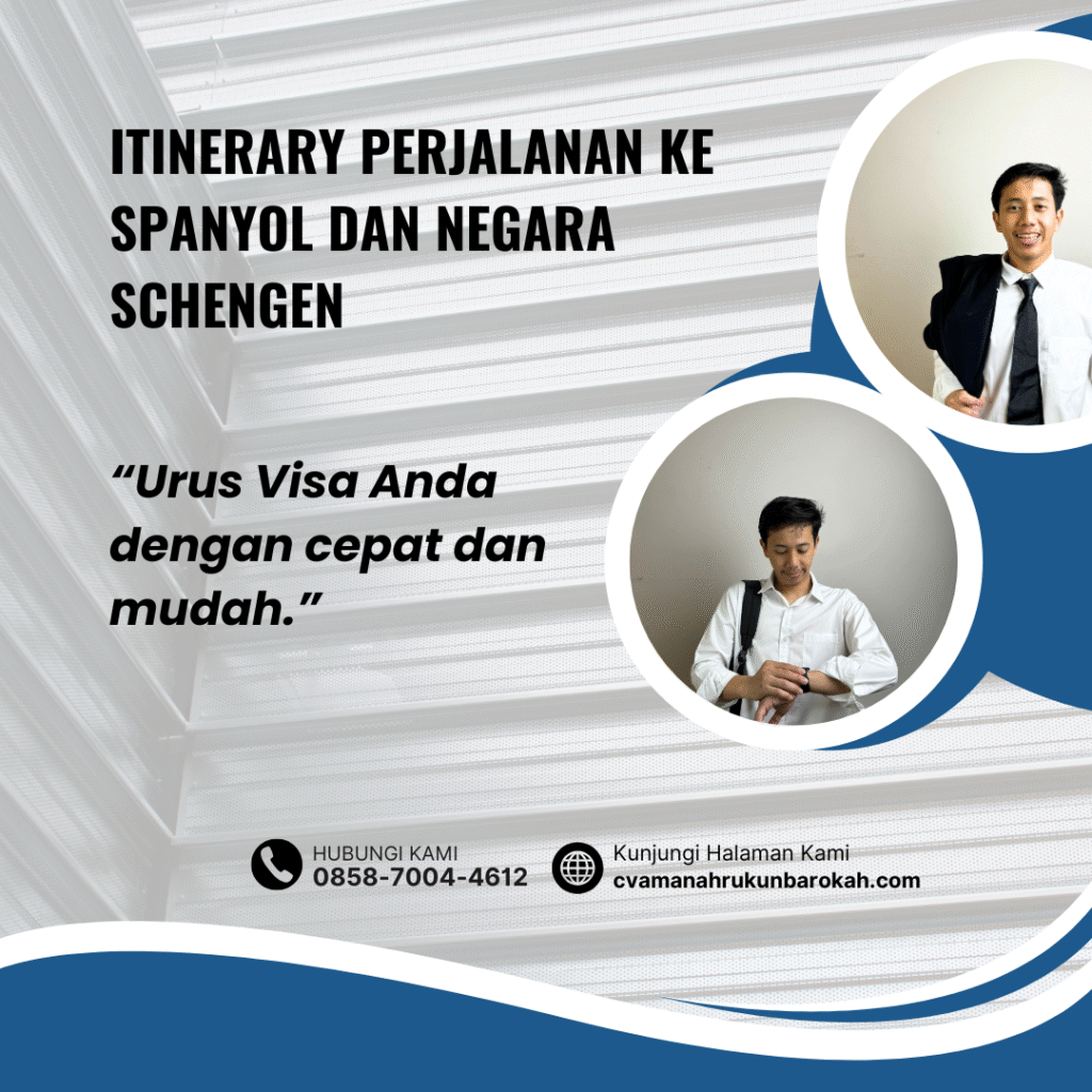 Itinerary Perjalanan ke Spanyol dan Negara Schengen Itinerary Perjalanan ke Spanyol dan Negara Schengen