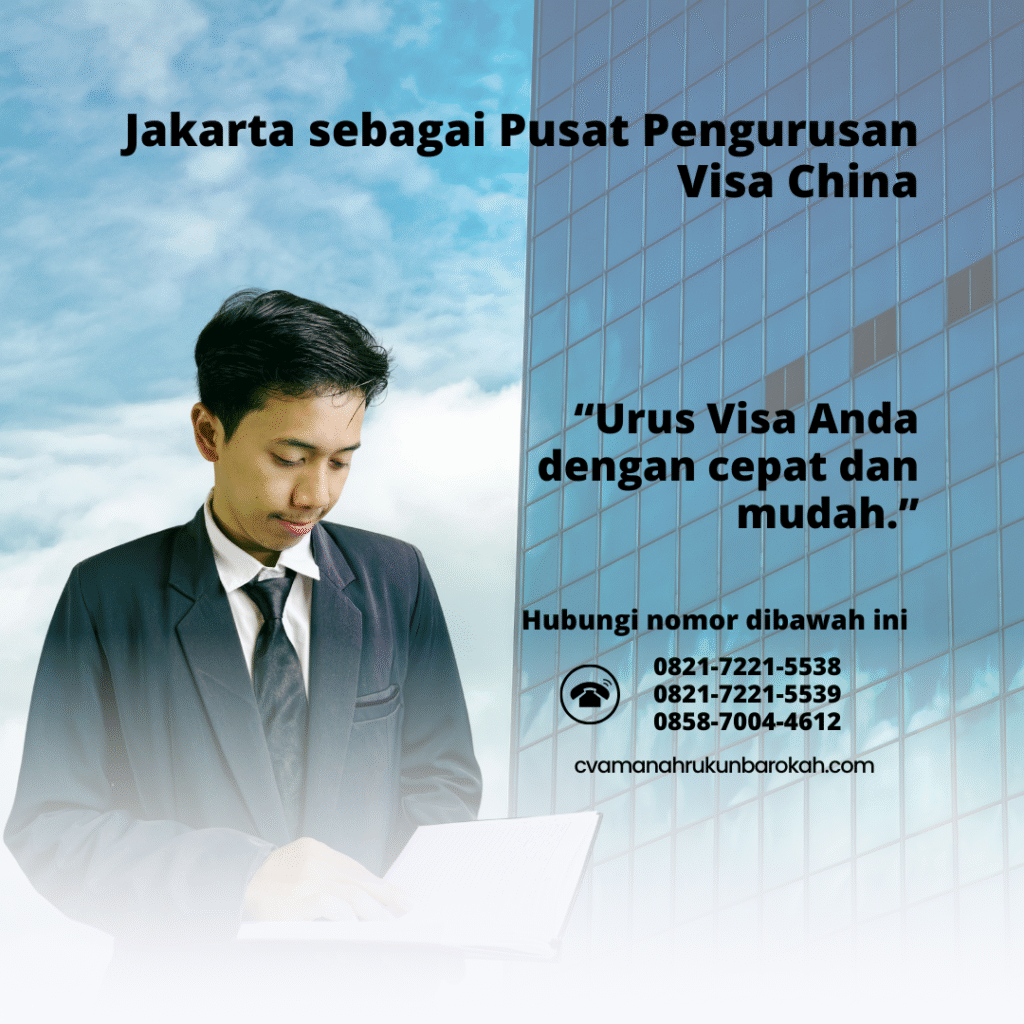 Jakarta sebagai Pusat Pengurusan Visa China Jakarta sebagai Pusat Pengurusan Visa China