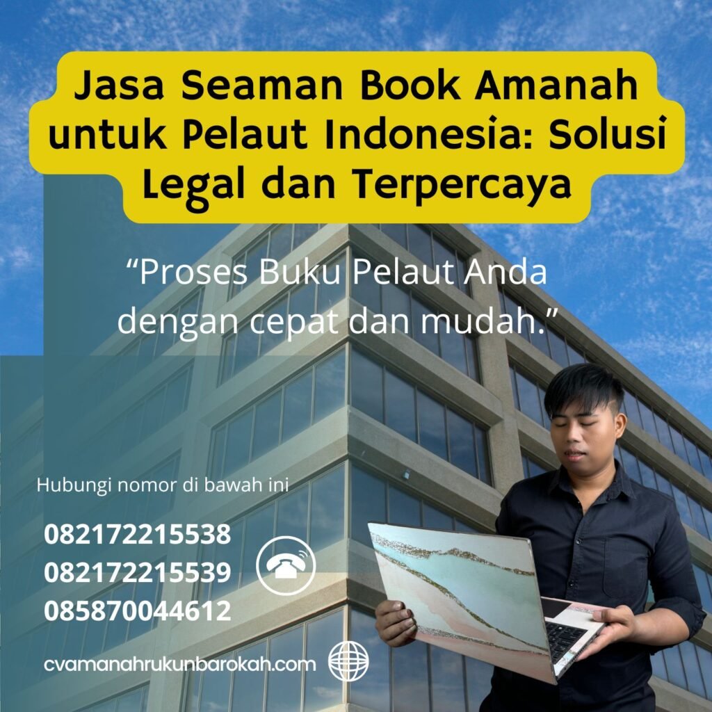 Jasa Seaman Book Amanah untuk Pelaut Indonesia Solusi Legal dan Terpercaya Jasa Seaman Book Amanah untuk Pelaut Indonesia Solusi Legal dan Terpercaya