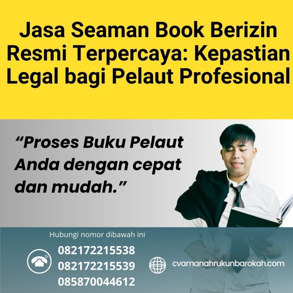 Jasa Seaman Book Berizin Resmi Terpercaya Kepastian Legal bagi Pelaut Profesional Jasa Seaman Book Berizin Resmi Terpercaya Kepastian Legal bagi Pelaut Profesional