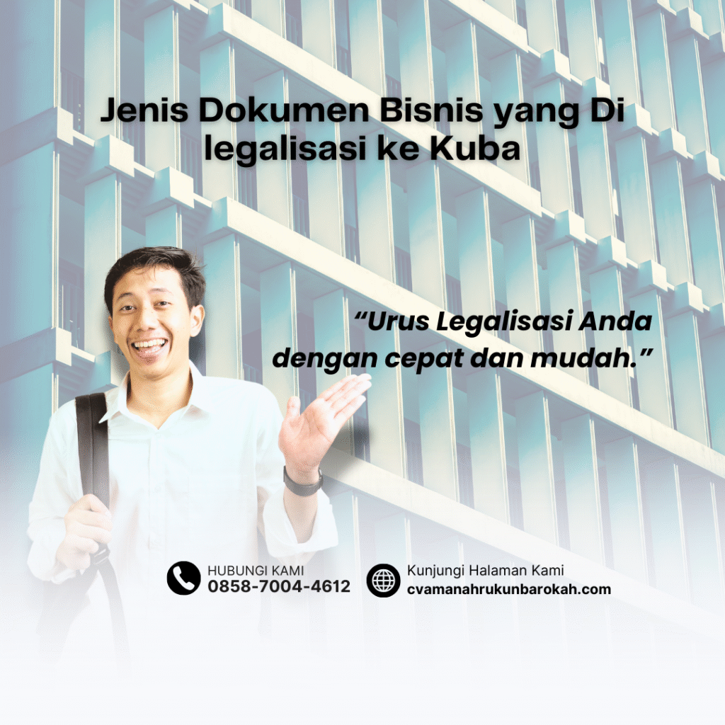 Jenis Dokumen Bisnis yang Di legalisasi ke Kuba Jenis Dokumen Bisnis yang Di legalisasi ke Kuba