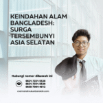 Keindahan Alam Bangladesh Surga Tersembunyi Asia Selatan