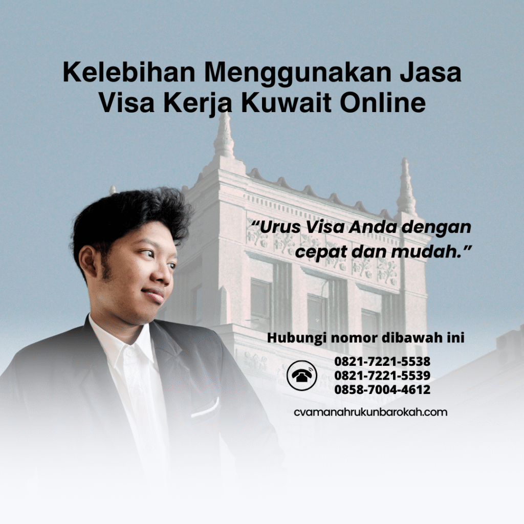 Kelebihan Menggunakan Jasa Visa Kerja Kuwait Online Kelebihan Menggunakan Jasa Visa Kerja Kuwait Online