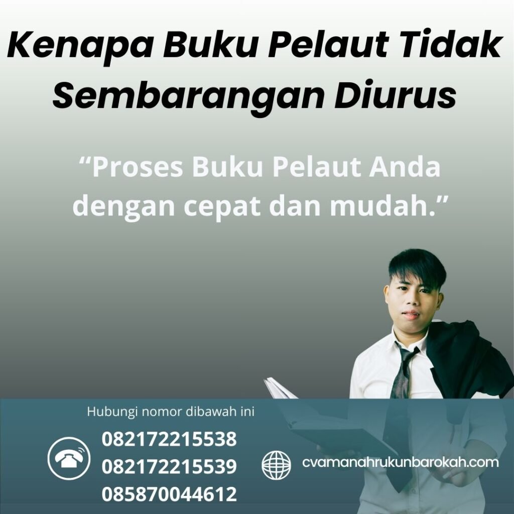 Kenapa Buku Pelaut Tidak Sembarangan Diurus (1)