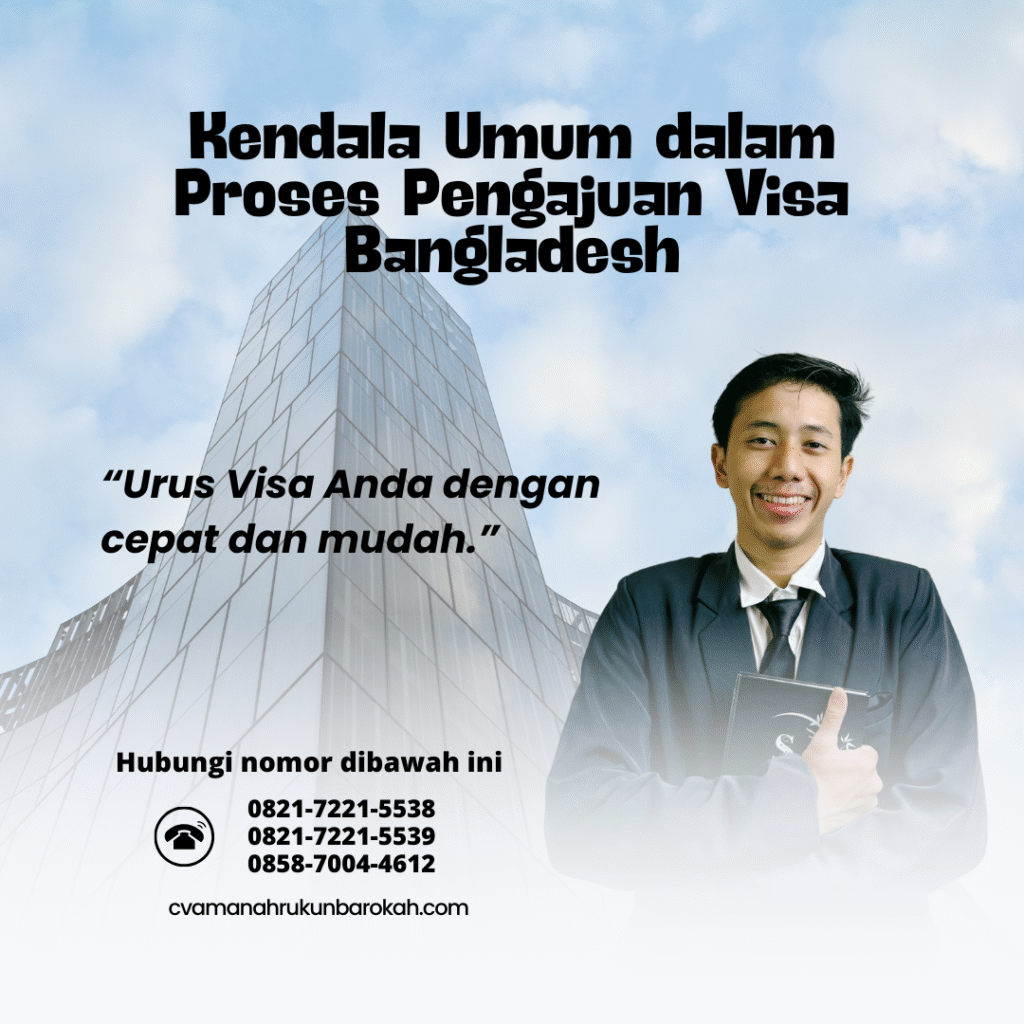 Kendala Umum dalam Proses Pengajuan Visa Bangladesh
