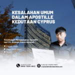 Kesalahan Umum dalam Apostille Kedutaan Cyprus