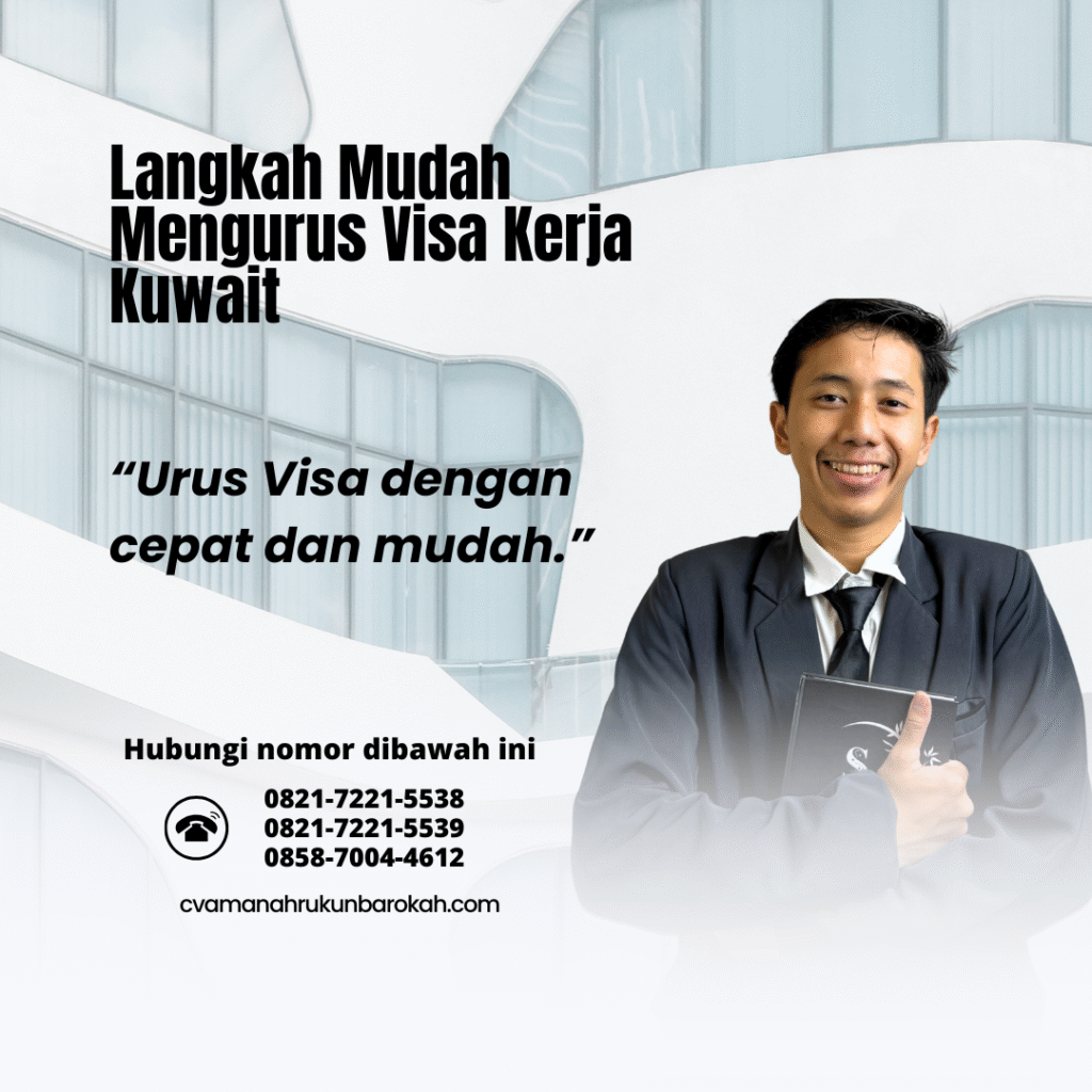Langkah Mudah Mengurus Visa Kerja Kuwait Langkah Mudah Mengurus Visa Kerja Kuwait