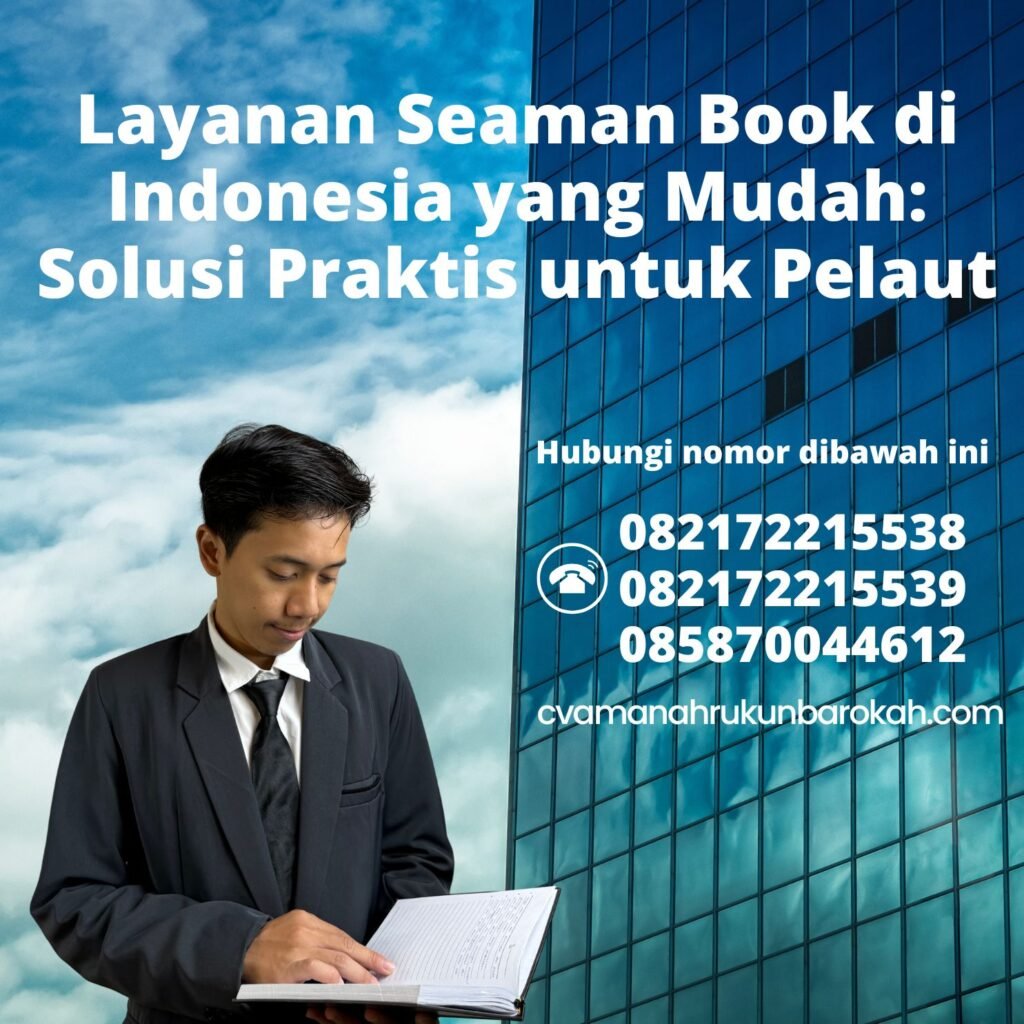 Layanan Seaman Book di Indonesia yang Mudah Solusi Praktis untuk Pelaut Layanan Seaman Book di Indonesia yang Mudah Solusi Praktis untuk Pelaut