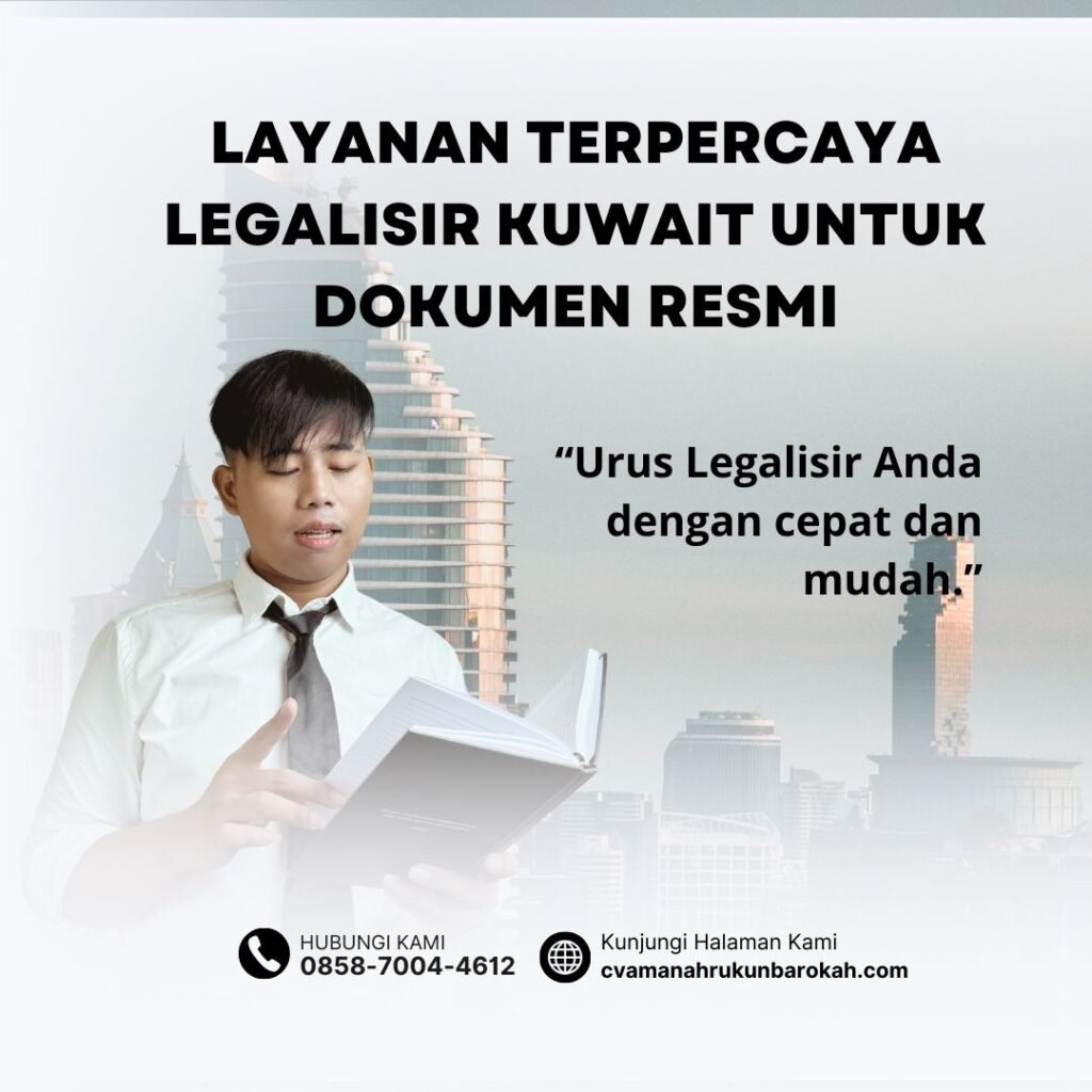 Layanan Terpercaya Legalisir Kuwait untuk Dokumen Resmi
