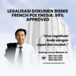 Legalisasi Dokumen Bisnis French Polynesia 99% Approved