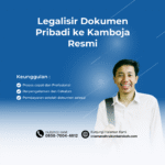 Legalisir Dokumen Pribadi ke Kamboja Resmi