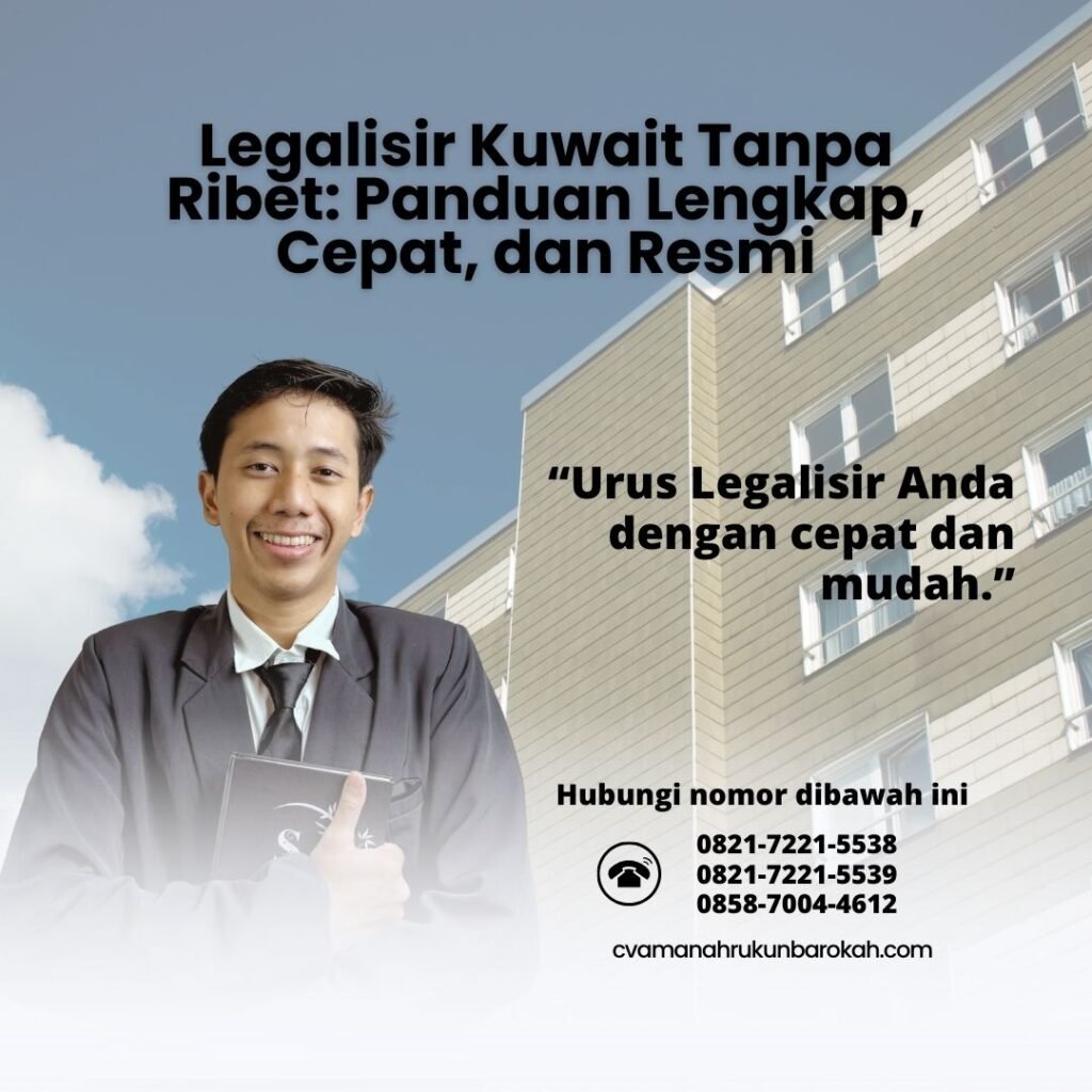 Legalisir Kuwait Tanpa Ribet Panduan Lengkap, Cepat, dan Resmi