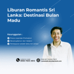Liburan Romantis Sri Lanka Destinasi Bulan Madu