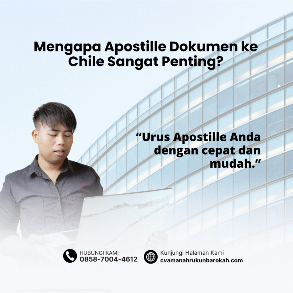 Mengapa Apostille Dokumen ke Chile Sangat Penting