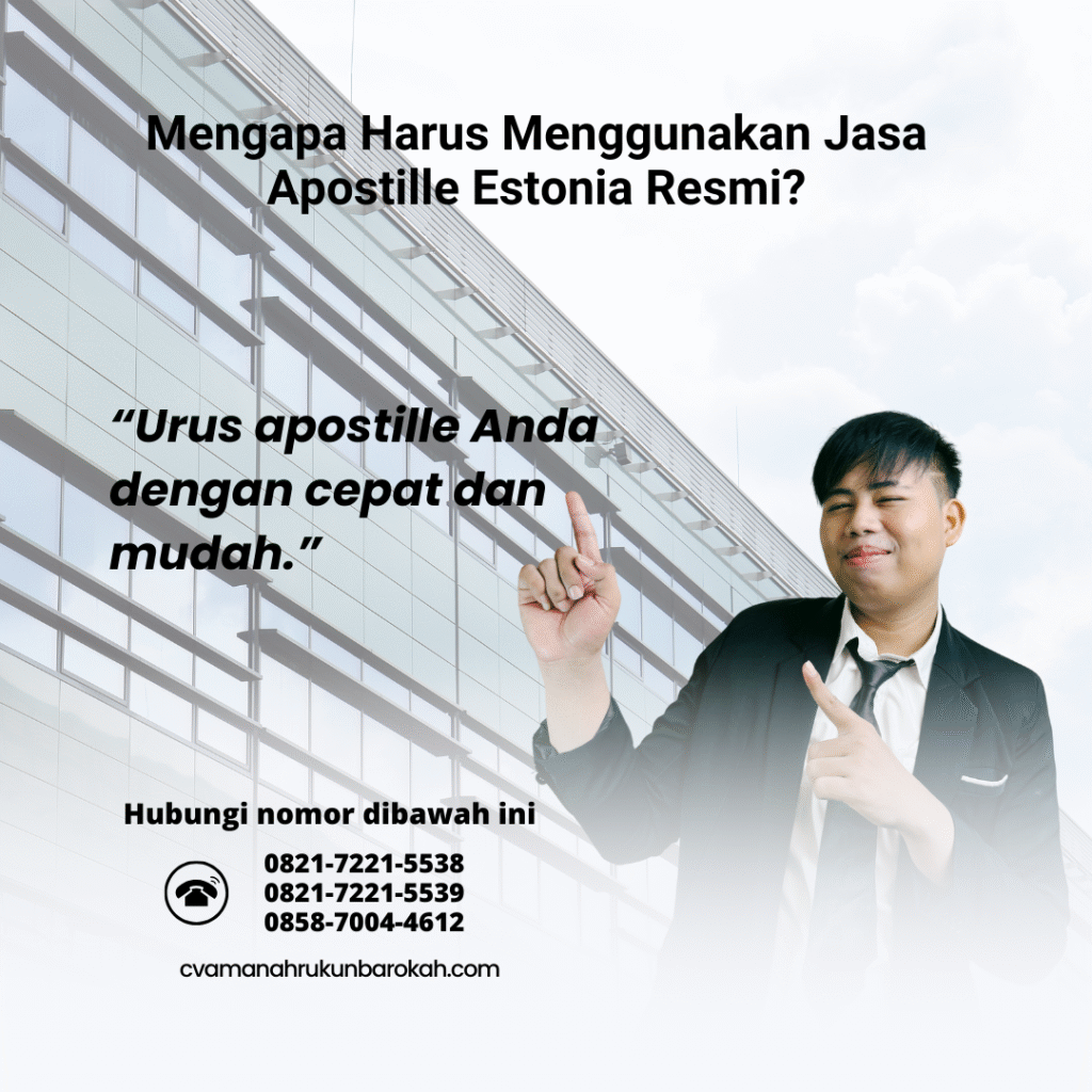 Mengapa Harus Menggunakan Jasa Apostille Estonia Resmi Mengapa Harus Menggunakan Jasa Apostille Estonia Resmi