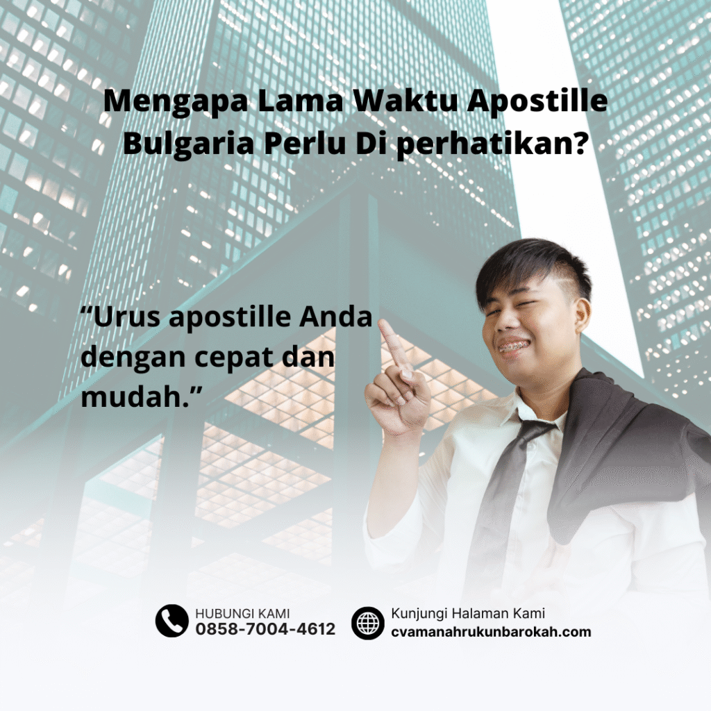Mengapa Lama Waktu Apostille Bulgaria Perlu Di perhatikan