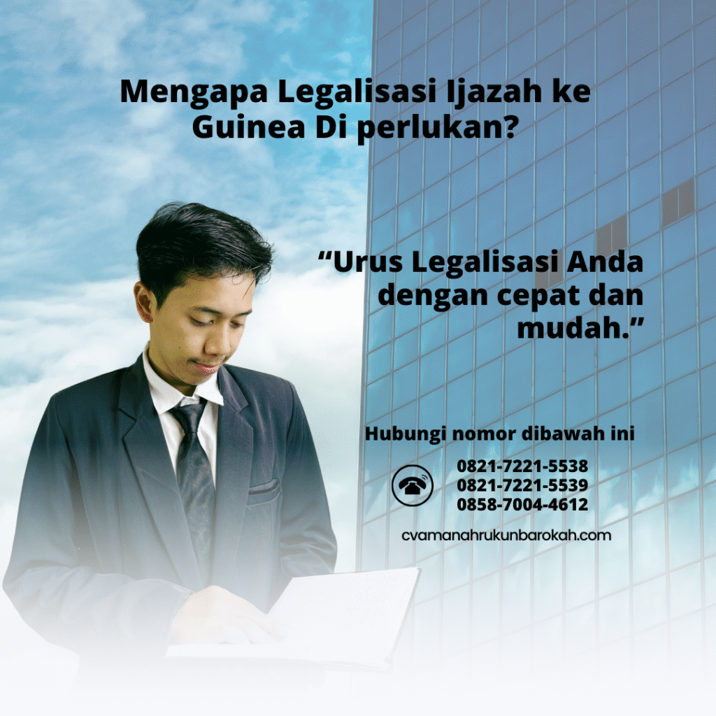 Mengapa Legalisasi Ijazah ke Guinea Di perlukan Mengapa Legalisasi Ijazah ke Guinea Di perlukan