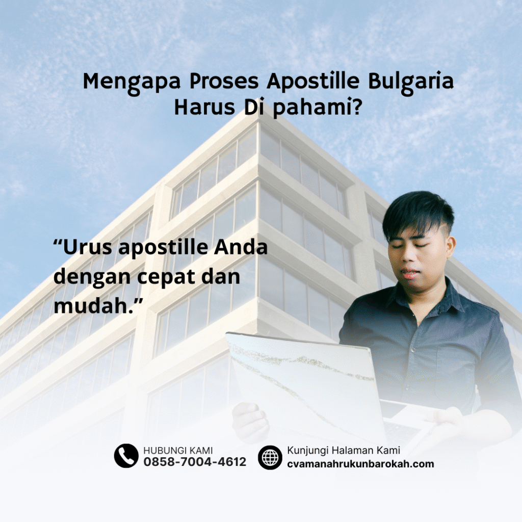 Mengapa Proses Apostille Bulgaria Harus Di pahami Mengapa Proses Apostille Bulgaria Harus Di pahami