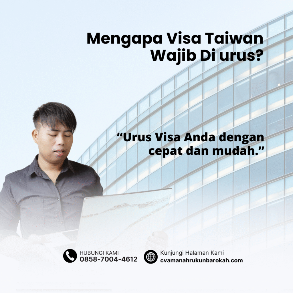 Mengapa Visa Taiwan Wajib Di urus Mengapa Visa Taiwan Wajib Di urus
