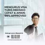 Mengurus Visa Turis Meksiko Cepat & Aman 99% Approved