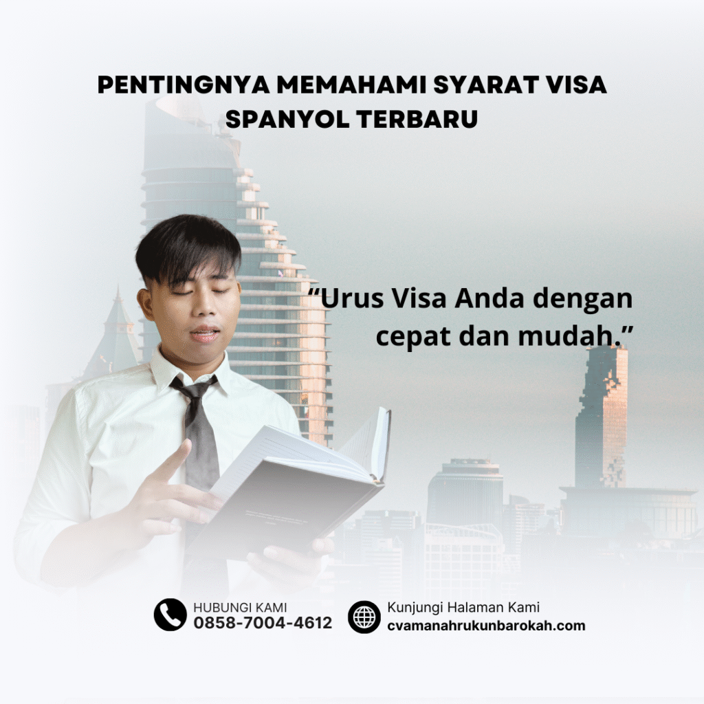 Pentingnya Memahami Syarat Visa Spanyol Terbaru Pentingnya Memahami Syarat Visa Spanyol Terbaru