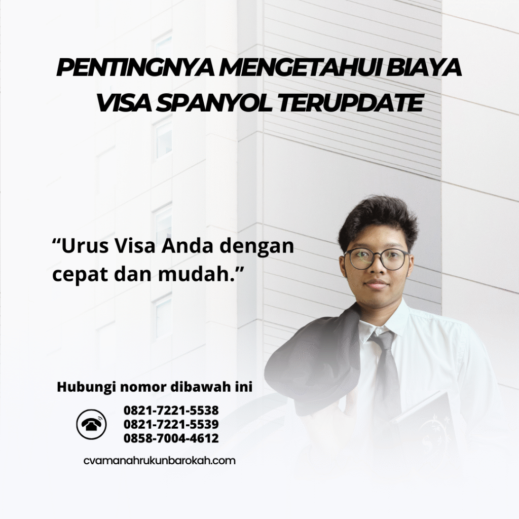 Pentingnya Mengetahui Biaya Visa Spanyol Terupdate Pentingnya Mengetahui Biaya Visa Spanyol Terupdate