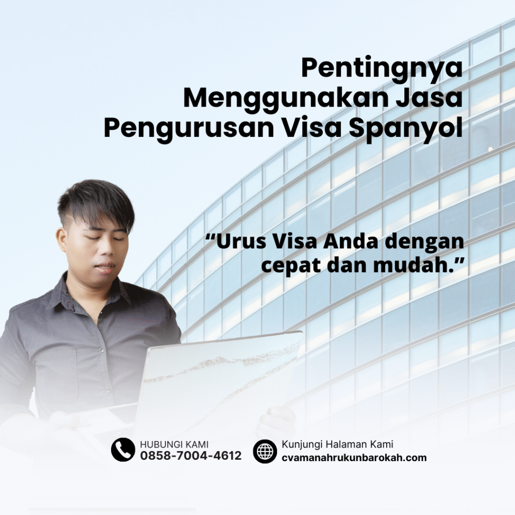 Pentingnya Menggunakan Jasa Pengurusan Visa Spanyol