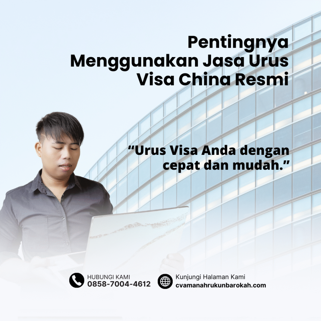 Pentingnya Menggunakan Jasa Urus Visa China Resmi
