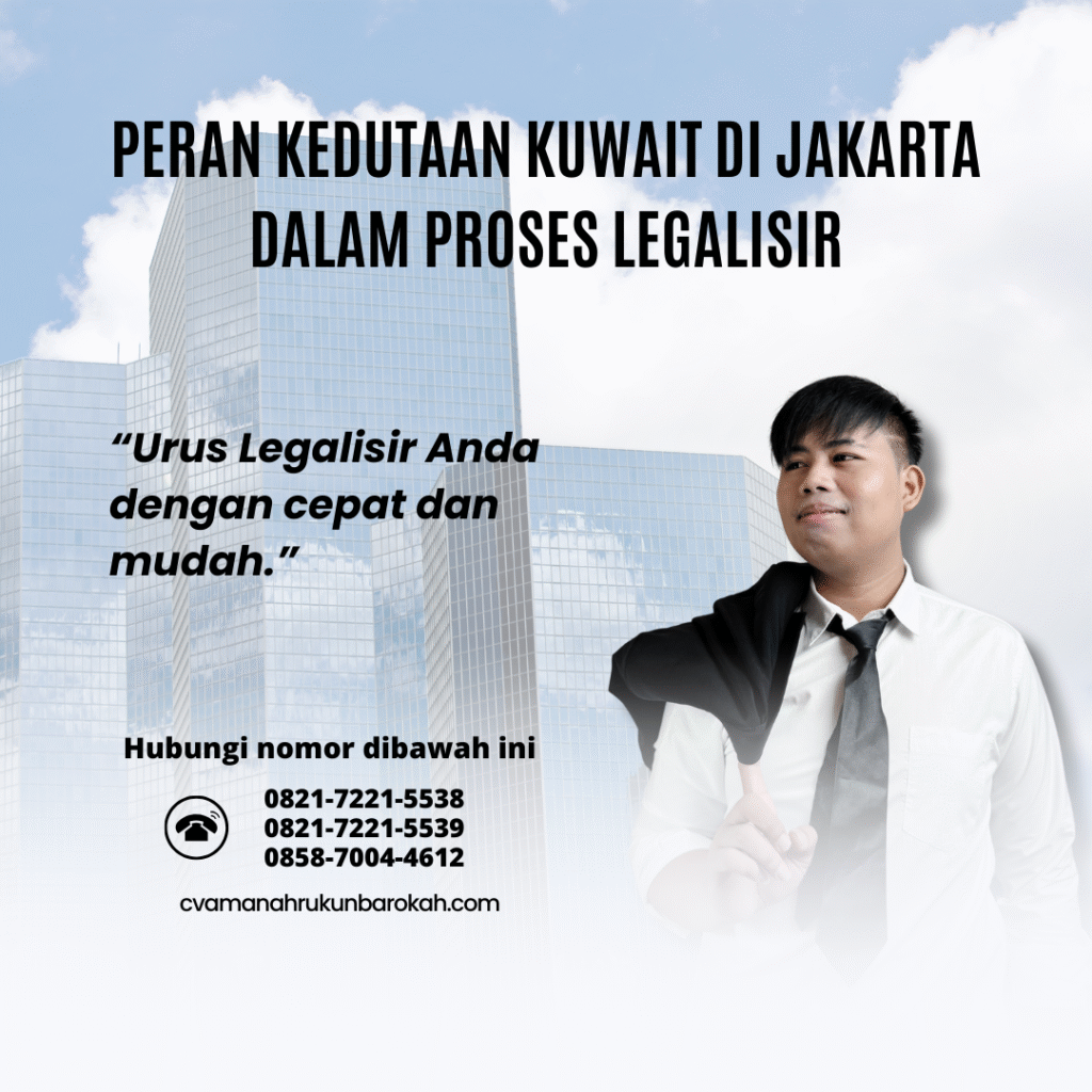 Peran Kedutaan Kuwait di Jakarta dalam Proses Legalisir Peran Kedutaan Kuwait di Jakarta dalam Proses Legalisir