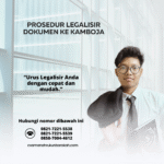 Prosedur Legalisir Dokumen ke Kamboja