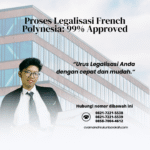 Proses Legalisasi French Polynesia 99% Approved